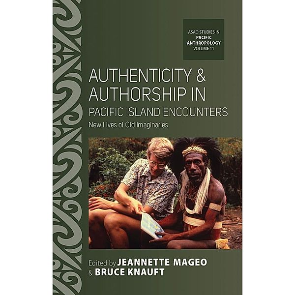 Authenticity and Authorship in Pacific Island Encounters / ASAO Studies in Pacific Anthropology Bd.11