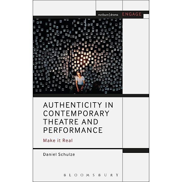 Authenticity in Contemporary Theatre and Performance, Daniel Schulze
