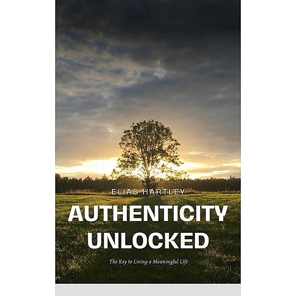 Authenticity Unlocked, Elias Hartley