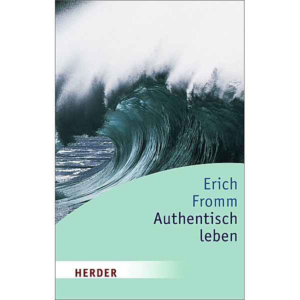 Authentisch leben, Erich Fromm