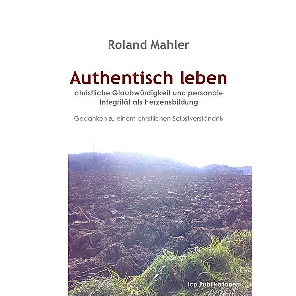 Authentisch leben, Roland Mahler