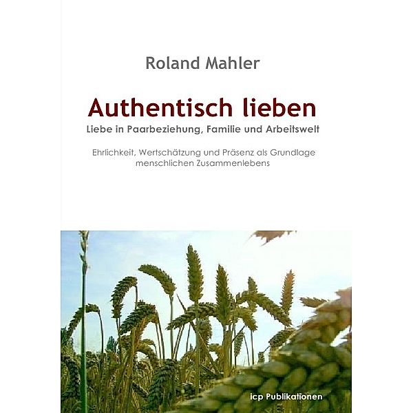 Authentisch lieben, Roland Mahler