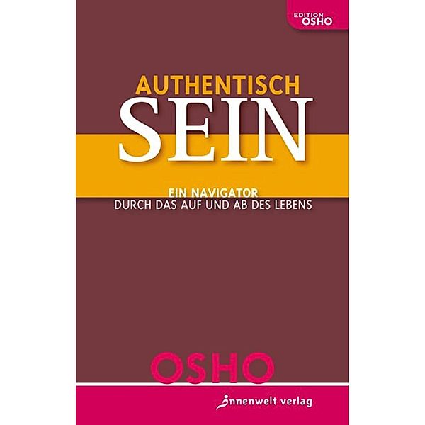 Authentisch sein! / Edition Osho, Osho