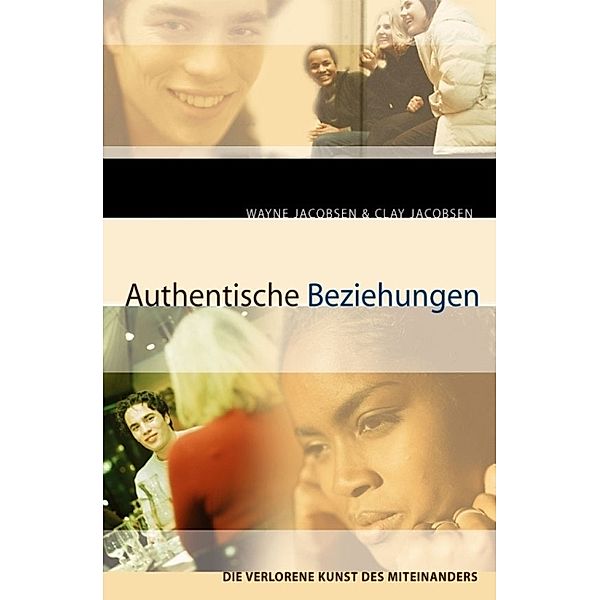 Authentische Beziehungen, Wayne Jacobsen, Clay Jacobsen