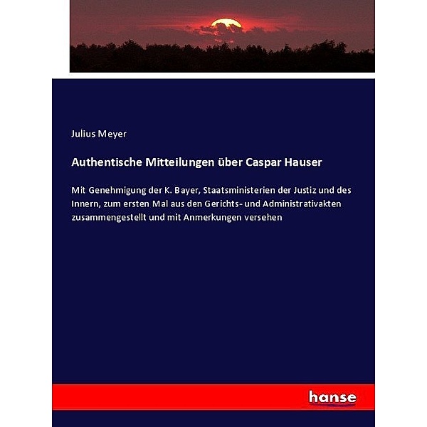 Authentische Mitteilungen über Caspar Hauser, Julius Meyer