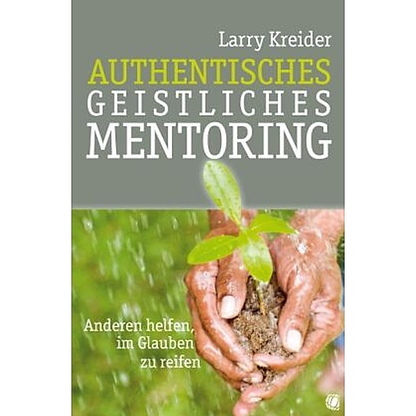 Authentisches geistliches Mentoring, Larry Kreider