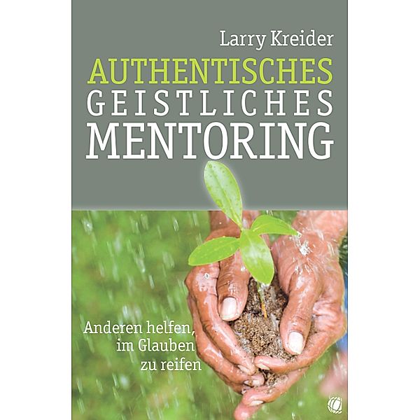 Authentisches geistliches Mentoring, Larry Kreider