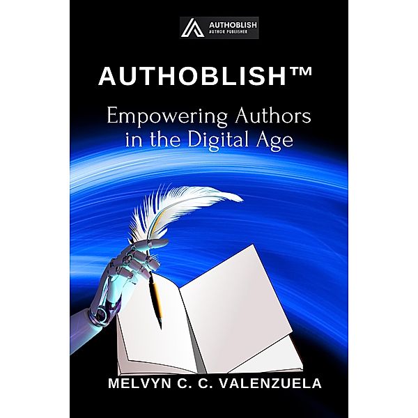 Authoblish(TM): Empowering Authors in the Digital Age, Melvyn C. C. Valenzuela