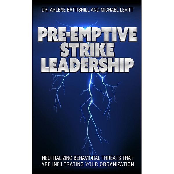 Author Academy Elite: Pre-Emptive Strike Leadership, Michael Levitt, Arlene Battishill