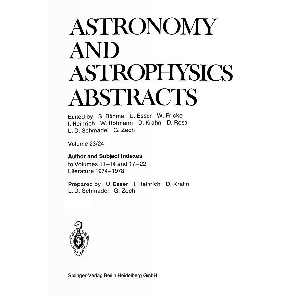 Author and Subject Indexes / Astronomy and Astrophysics Abstracts Bd.23/24, S. Böhme, Ute Esser, Walter Fricke, Inge Heinrich, W. Hofmann, Dietlinde Krahn, D. Rosa, Lutz D. Schmadel, Gert Zech