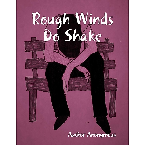 Author Anonymous: Rough Winds Do Shake, Author Anonymous