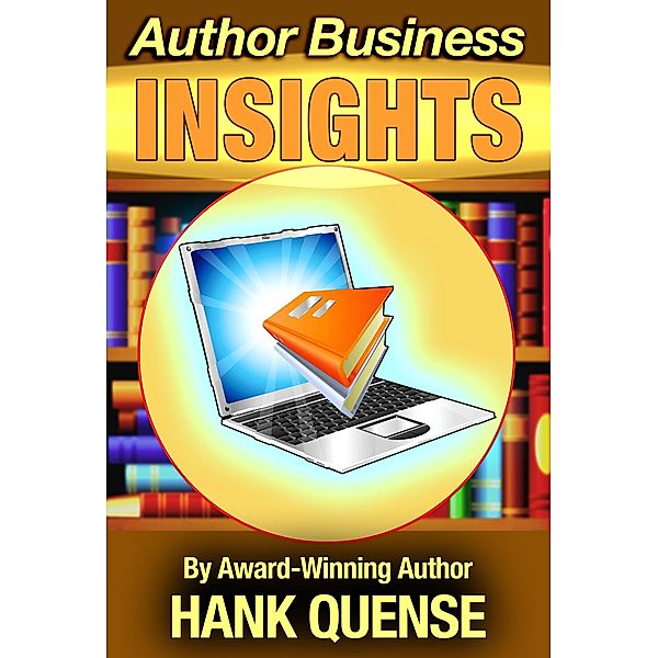 Author Business Insights / Insights, Hank Quense