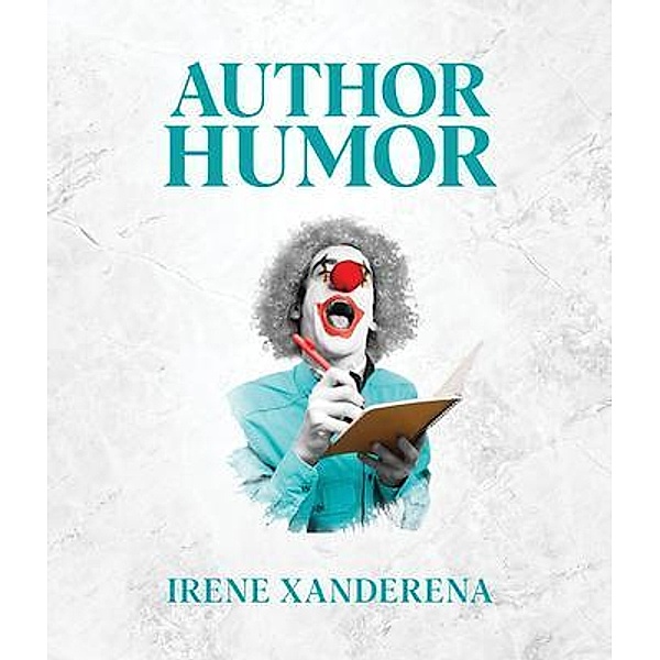 Author Humor, Irene Xanderena