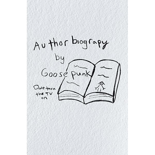 Authorbiography, Goose Punk