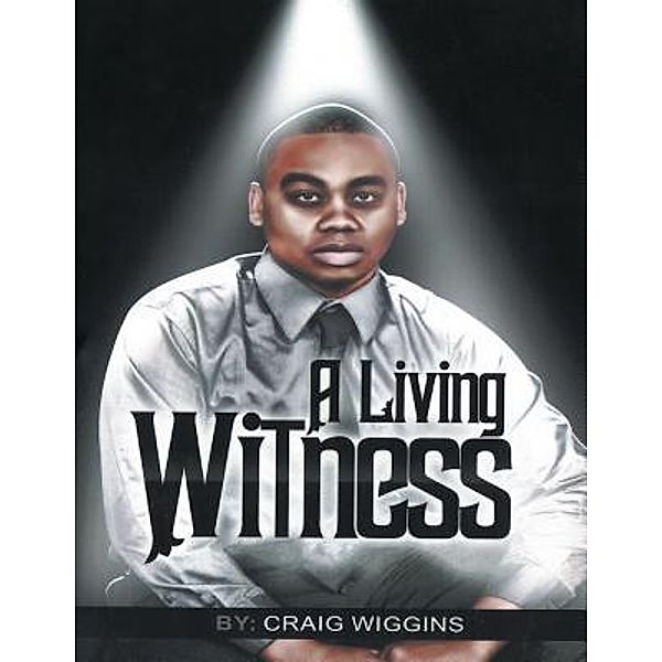 AuthorCentrix, Inc.: A Living Witness, Craig Wiggins