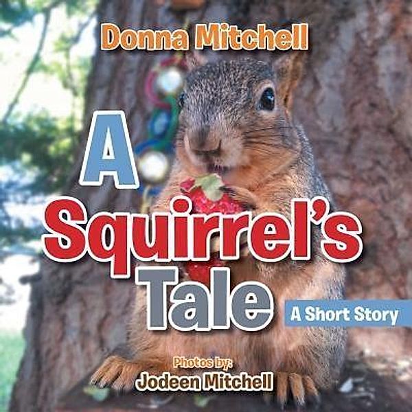 AuthorCentrix, Inc.: A Squirrel's Tale, Donna Mitchell