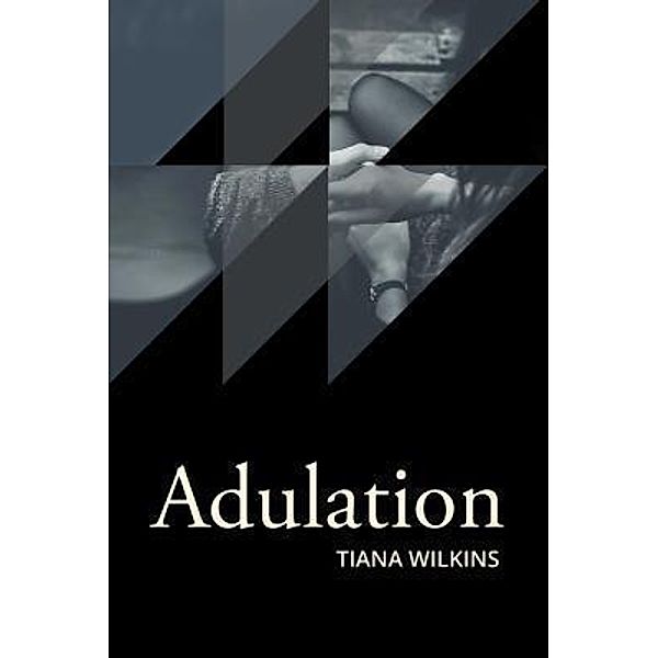 AuthorCentrix, Inc.: Adulation, Tiana Wilkins