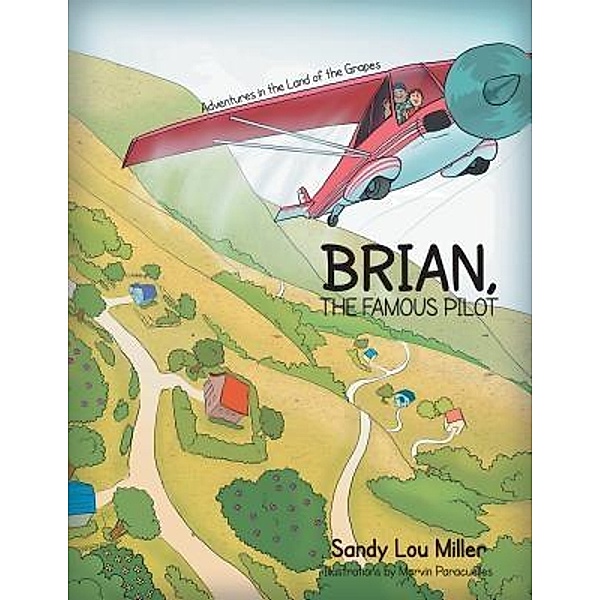 AuthorCentrix, Inc.: Brian, the Famous Pilot, Sandy Lou Miller