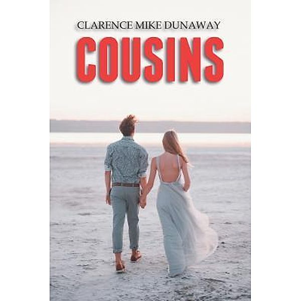 AuthorCentrix, Inc.: Cousins Relatively Speaking, Clarence Mike Dunaway