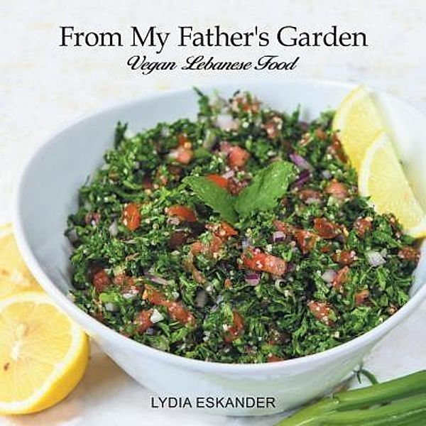 AuthorCentrix, Inc.: From My Father's Garden, Lydia Dagher Eskander