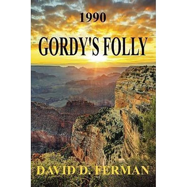 AuthorCentrix, Inc.: Gordy's Folly, David D Ferman