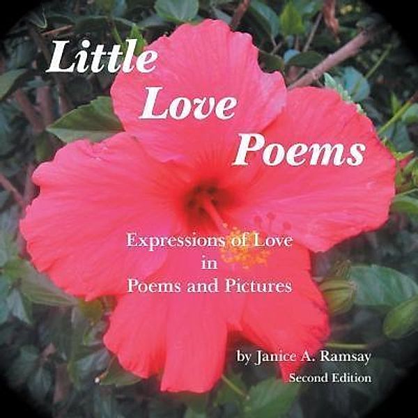AuthorCentrix, Inc.: Little Love Poems, Janice A. Ramsay