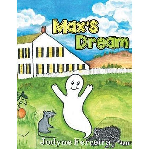 AuthorCentrix, Inc.: Max's Dream, Jodyne Ferreira