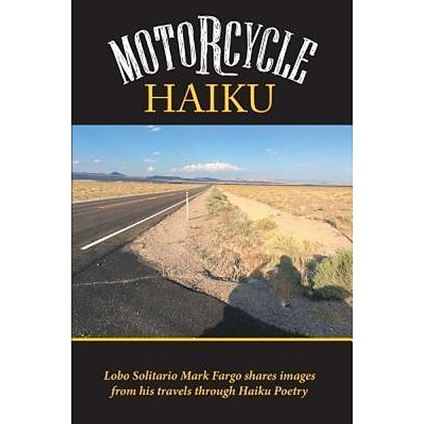 AuthorCentrix, Inc.: Motorcycle Haiku, Mark Fargo