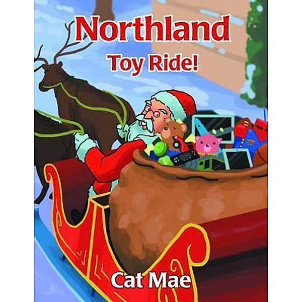 AuthorCentrix, Inc.: Northland Toy Ride!, Cat Mae