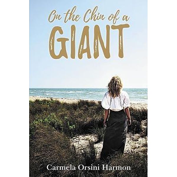 AuthorCentrix, Inc.: On The Chin Of A Giant, Carmela Orsini Harmon