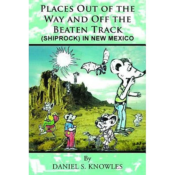 AuthorCentrix, Inc.: Places Out of the Way and Off the Beaten Track, Daniel S. Knowles