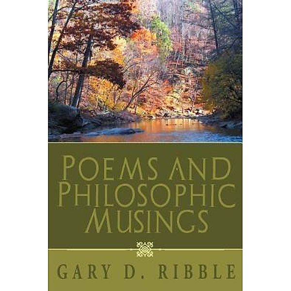 AuthorCentrix, Inc.: Poems and Philosophic Musings, Gary Ribble