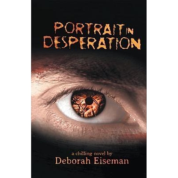 AuthorCentrix, Inc.: PORTRAIT IN DESPERATION, Deborah Eiseman