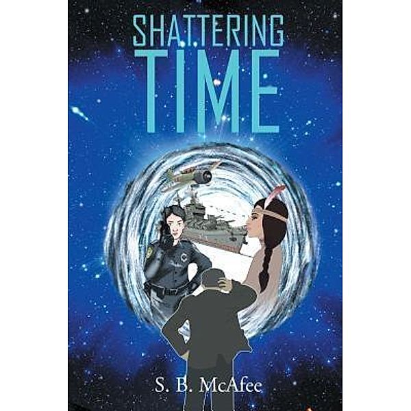 AuthorCentrix, Inc.: Shattering Time, S. B. McAfee