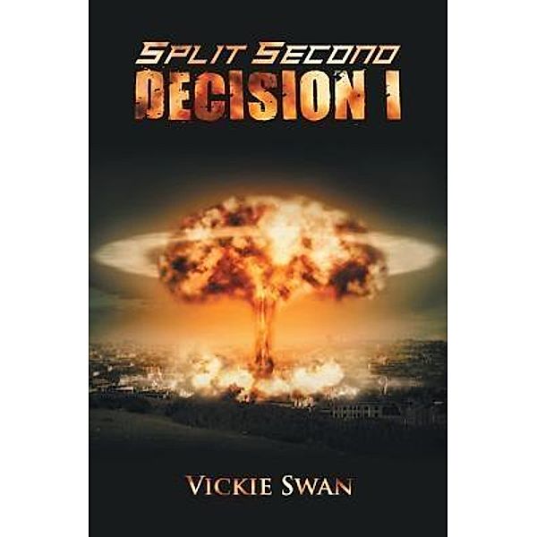 AuthorCentrix, Inc.: Split Second Decision I, Vickie Swan