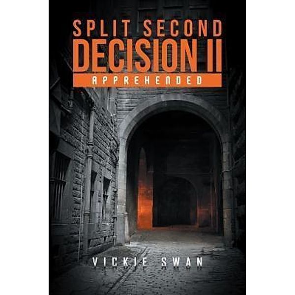 AuthorCentrix, Inc.: Split Second Decision II, Vickie Swan