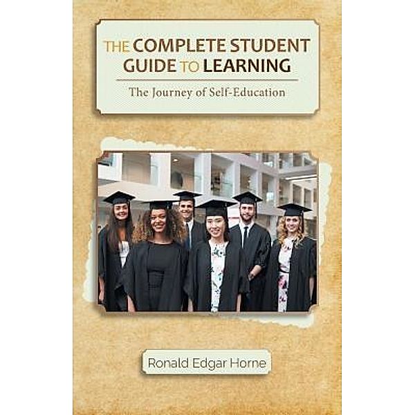 AuthorCentrix, Inc.: The Complete Student Guide to Learning, Ronald Edgar Horne