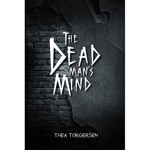 AuthorCentrix, Inc.: The Dead Man's Mind, Thea Torgersen