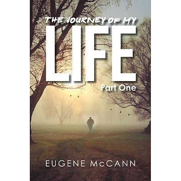AuthorCentrix, Inc.: The Journey of My Life, Eugene Mccann