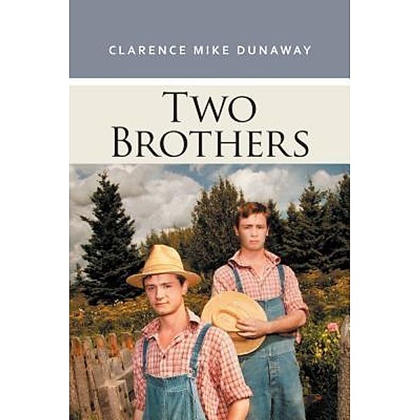 AuthorCentrix, Inc.: Two Brothers, Clarence Mike Dunaway