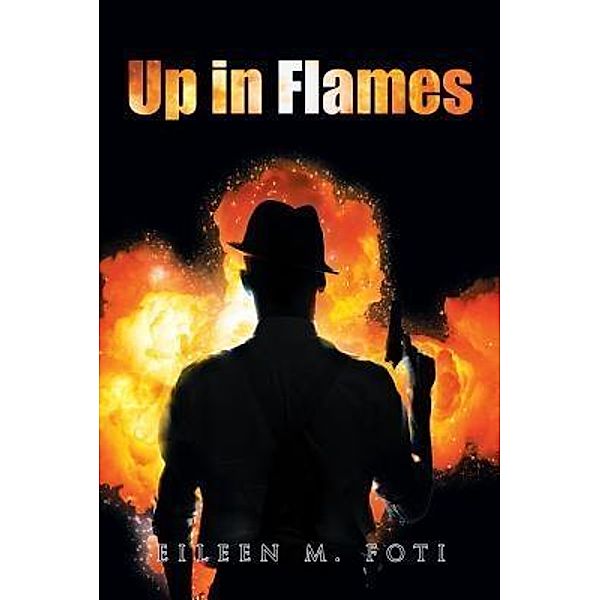 AuthorCentrix, Inc.: Up In Flames, Eileen M. Foti