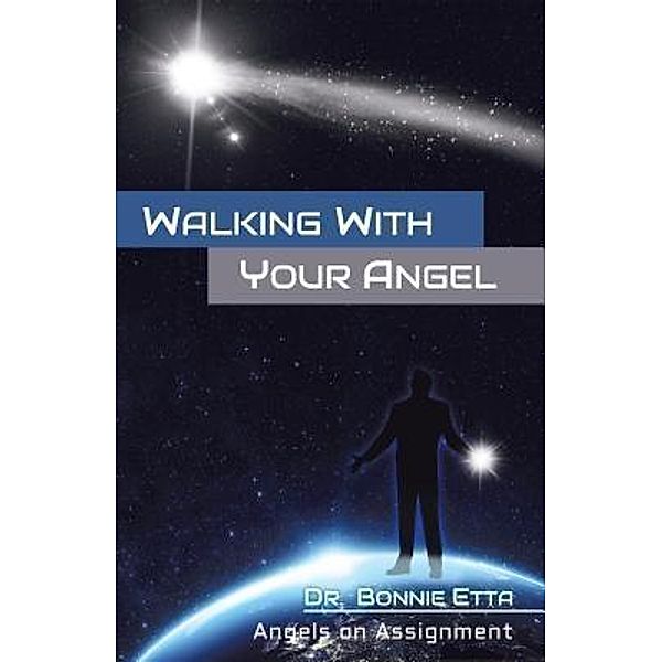 AuthorCentrix, Inc.: Walking With Your Angel, Bonnie Etta