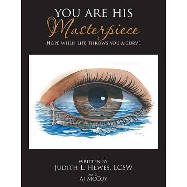 AuthorCentrix, Inc.: You Are His Masterpiece, Judith L. Hewes