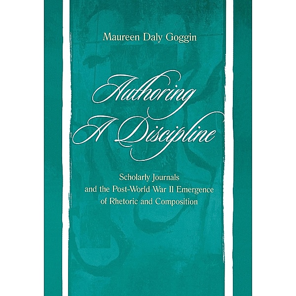 Authoring A Discipline, Maureen Daly Goggin
