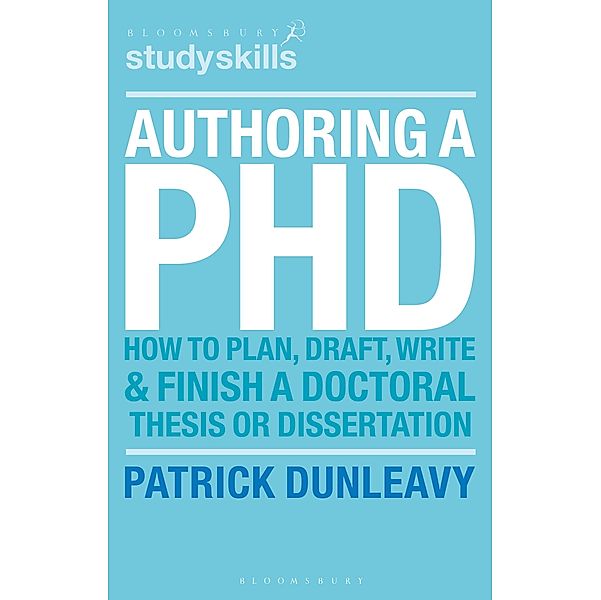 Authoring a PhD / Bloomsbury Study Skills, Patrick Dunleavy