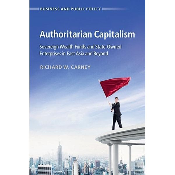 Authoritarian Capitalism, Richard W. Carney