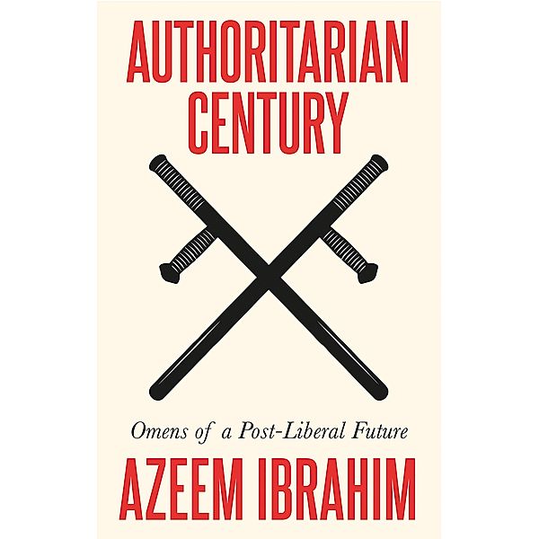 Authoritarian Century, Azeem Ibrahim