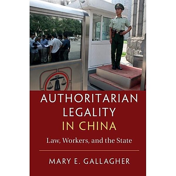 Authoritarian Legality in China, Mary E. Gallagher