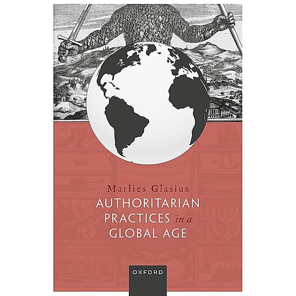 Authoritarian Practices in a Global Age, Marlies Glasius