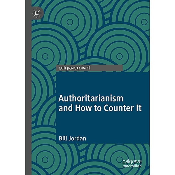 Authoritarianism and How to Counter It, Bill Jordan